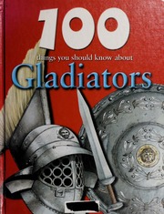 100 Things You Should Know About Gladiators Matthews Rupert Steele