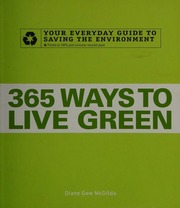 365 Ways To Live Green Your Everyday Guide To Saving The Environment Mcdilda