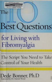 The 10 Best Questions For Living With Fibromyalgia The Script You Need To Take Control Of Your Health Bonner