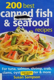200 Best Canned Fish Seafood Recipes For Tuna Salmon Shrimp Crab Clams Oysters Lobster More Sampson