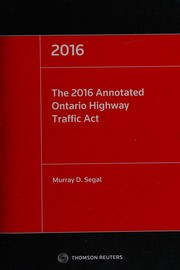 The 2016 Annotated Ontario Highway Traffic Act Segal Murray D
