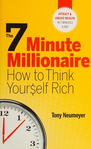 The 7 Minute Millionaire How To Think Yourself Rich Neumeyer