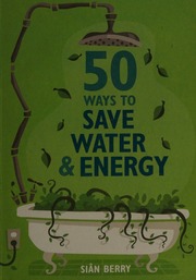 50 Ways To Save Water Energy Berry Sian 1974