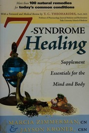 7syndrome Healing Supplement Essentials For The Mind And Body 1st Edition Zimmerman