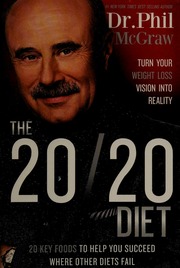 The 2020 Diet Turn Your Weight Loss Vision Into Reality 20 Key Foods To Help You Succeed Where Other Diets Fail Mcgraw