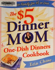 The 5 Dinner Mom Onedish Dinners Cookbook 1st Ed Chase Erin