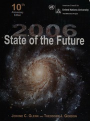 2006 State Of The Future 1 Edition Glenn Jerome C Gordon Theodore J American Council For The United Nations University