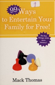 99 Ways To Entertain Your Family For Free 1st Ed Thomas Mack