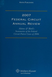 2007 Federal Circuit Annual Review Alston Birds Summaries Of The Federal Circuit Patent Cases Of 2006 2007 Edition Wolters Kluwer Law Business Alston Bird