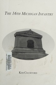 The 16th Michigan Infantry Crawford Kim 1957