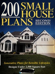 200 Small House Plans Innovative Plans For Sensible Lifestyles Designs Under 2500 Square Feet 2nd Ed Home Planners