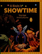 10 Minutes To Showtime Goyer Tricia Roos Maryn Illustrator