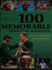 100 Memorable Sporting Moments Events That United South Africa Joyce