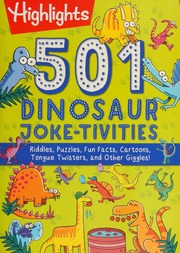 501 Dinosaur Joketivities Riddles Puzzles Fun Facts Cartoons Tongue Twisters And Other Giggles Unknown