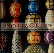 1000 Glass Beads Innovation Imagination In Contemporary Glass Beadmaking Shrader