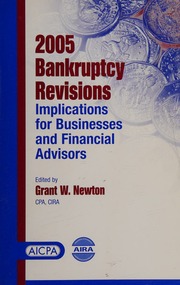2005 Bankruptcy Revisions Implications For Businesses And Financial Advisors American Institute Of Certified Public Accountants Association Of Insolvency And Restructuring Advisors