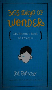 365 Days Of Wonder Mr Brownes Book Of Precepts Palacio R J