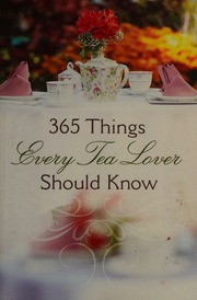 365 Things Every Tea Lover Should Know Harvest House Publishers
