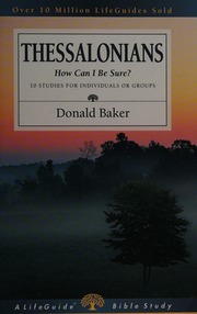 1 2 Thessalonians How Can I Be Sure 10 Studies For Individuals Or Groups Baker