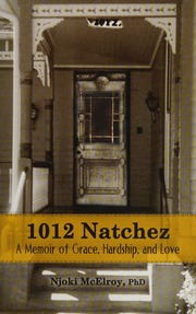 1012 Natchez A Memoir Of Grace Hardship And Love Mcelroy