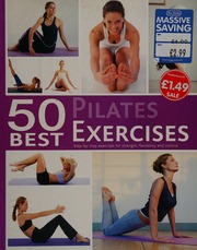 50 Best Pilates Exercises Stepbystep Exercises For Strength Flexibility And Control Haslam