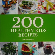 200 Healthy Kids Recipes Sellers Publishing Beverley Glock
