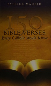 150 Bible Verses Every Catholic Should Know Madrid Patrick 1960