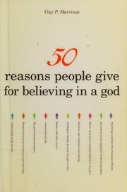 50 Reasons People Give For Believing In A God Harrison Guy P