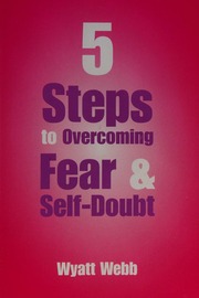 5 Steps To Overcoming Fear Selfdoubt Webb Wyatt