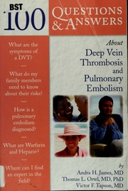 100 Questions Answers About Deep Vein Thrombosis And Pulmonary Embolism James