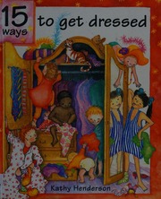 15 Ways To Get Dressed Henderson Kathy 1949