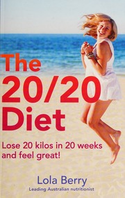 The 2020 Diet Lose 20 Kilos In 20 Weeks And Feel Great Berry