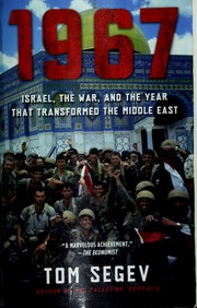 1967 Israel The War And The Year That Transformed The Middle East Segev