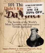 101 Things You Didnt Know About Da Vinci The Secrets Of The Worlds Most Eccentric And Innovative Genius Revealed Priwer