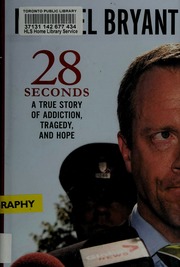 28 Seconds A True Story Of Addiction Tragedy And Hope Bryant