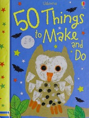 50 Things To Make And Do Watt Fiona
