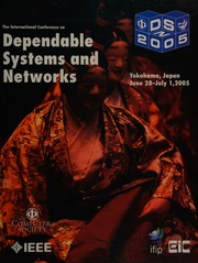 2005 International Conference On Dependable Systems And Networks 28 June1 July 2005 Yokohama Japan Proceedings International Conference On Dependable Systems And Networks 2005 Yokohamashi
