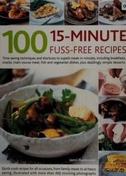 100 15minute Fussfree Recipes Timesaving Techniques And Shortcuts To Superb Meals In Minutes Including Breakfasts Snacks Main Course Meat Fish And Vegetarian Dishes Plus Dazzlingly Simple Desserts Fleetwood