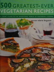 500 Greatestever Vegetarian Recipes A Cooks Guide To The Sensational World Of Vegetarian Cooking Ferguson