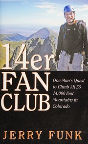 14er Fan Club One Mans Quest To Climb All 55 14000 Foot Mountains In Colorado Funk