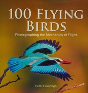 100 Flying Birds Photographing The Mechanics Of Flight Cavanagh