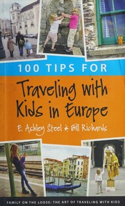 100 Tips For Traveling With Kids In Europe Steel E Ashley Author