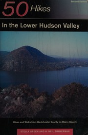 50 Hikes In The Lower Hudson Valley Hikes And Walks From Westchester County To Albany County 2 Edition Green