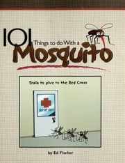 101 Things To Do With A Mosquito Fischer Ed