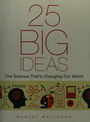 25 Big Ideas The Science Thats Changing Our World Matthews