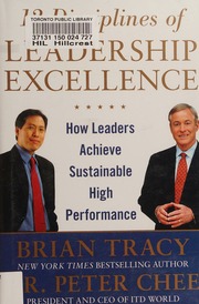 12 Disciplines Of Leadership Excellence How Leaders Achieve Sustainable High Performance Tracy