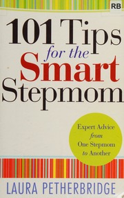 101 Tips For The Smart Stepmom Expert Advice From One Stepmom To Another Petherbridge