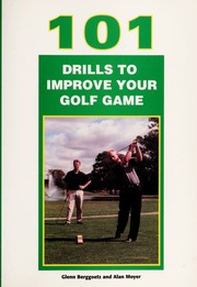 101 Drills To Improve Your Golf Game Berggoetz Glenn Moyer Alan