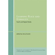 Learning Race And Ethnicity Youth And Digital Media Everett