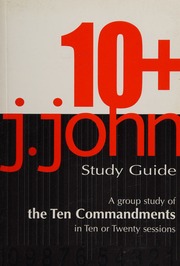 10 A Group Study Of The Ten Commandments In 10 Or 20 Sessions John